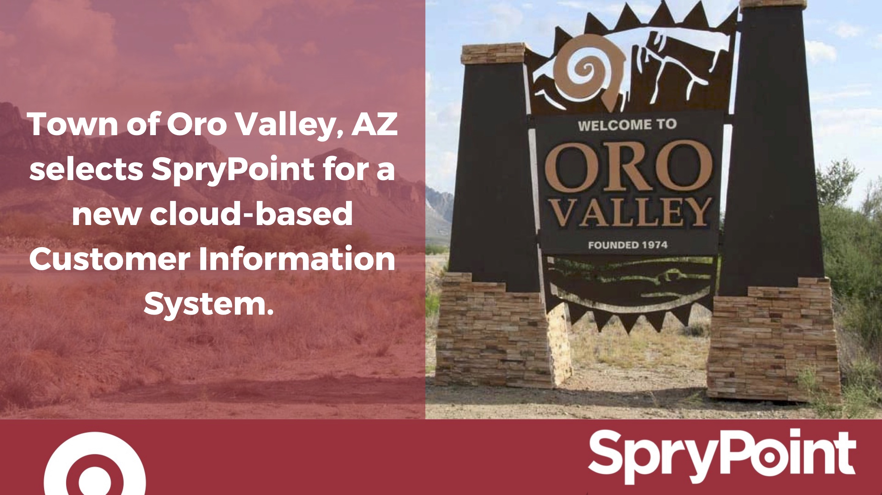 Town of Oro Valley, AZ selects SpryPoint for a new cloud-based Customer Information System.