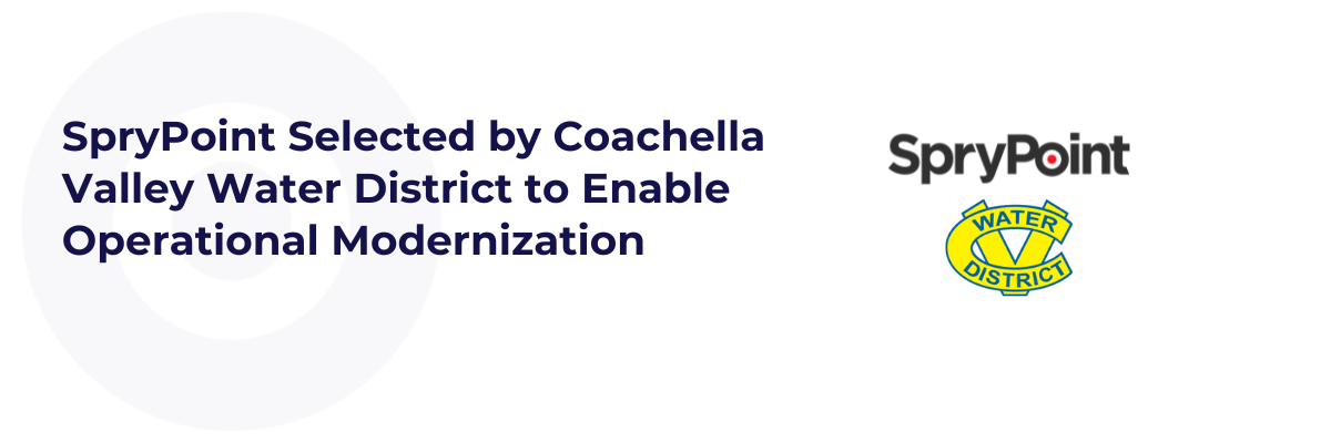 SpryPoint Selected by Coachella Valley Water District to Enable Operational Modernization